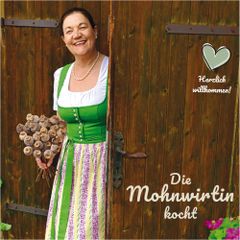 Kochbuch - "Die Mohnwirtin kocht" - Rezepte für Gerichte mit Mohn von Mohn Amour