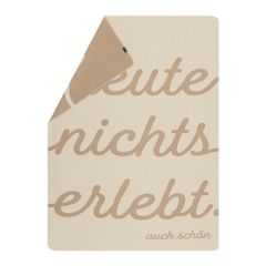 Flanelldecke heute nichts erlebt... 140 x 200 cm - Rohweiß - GRS zertifiziert - von David Fussenegger